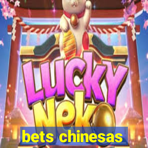 bets chinesas